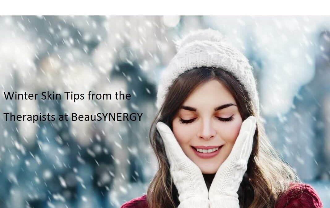 Winter Skin Tips from the Therapists at BeauSYNERGY